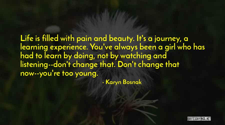 Change And Pain Quotes By Karyn Bosnak