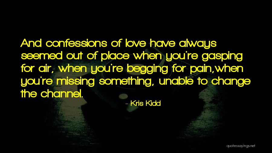 Change And Pain Quotes By Kris Kidd