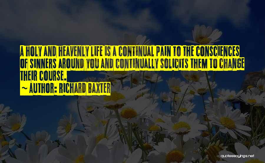 Change And Pain Quotes By Richard Baxter
