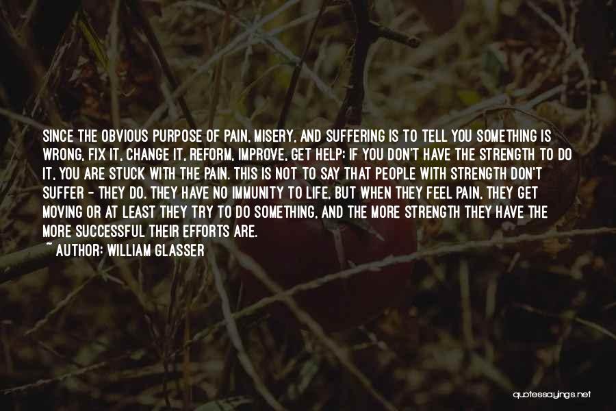 Change And Pain Quotes By William Glasser
