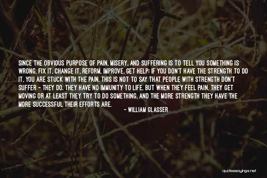 Change And Pain Quotes By William Glasser