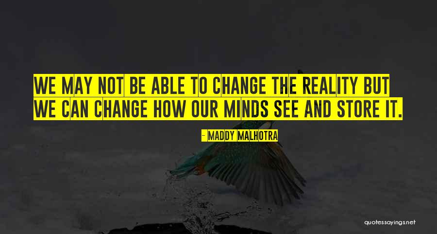 Change And Positive Attitude Quotes By Maddy Malhotra Change And Positive Attitude Quotes By Maddy Malhotra