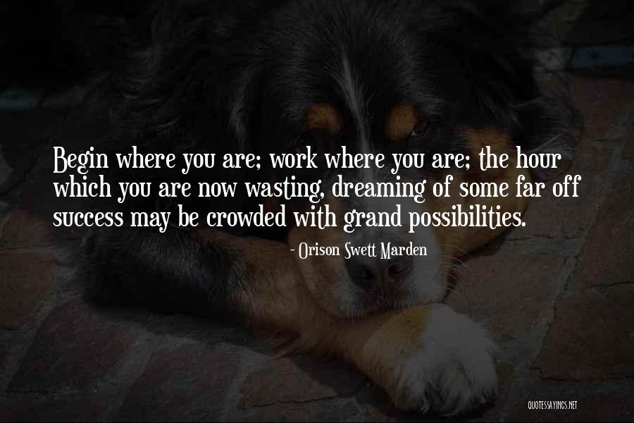 Change And Success At Work Quotes By Orison Swett Marden Change And Success At Work Quotes By Orison Swett Marden