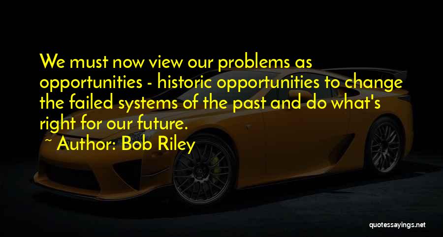 Change And The Future Quotes By Bob Riley