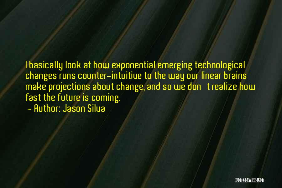 Change And The Future Quotes By Jason Silva