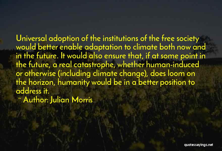 Change And The Future Quotes By Julian Morris