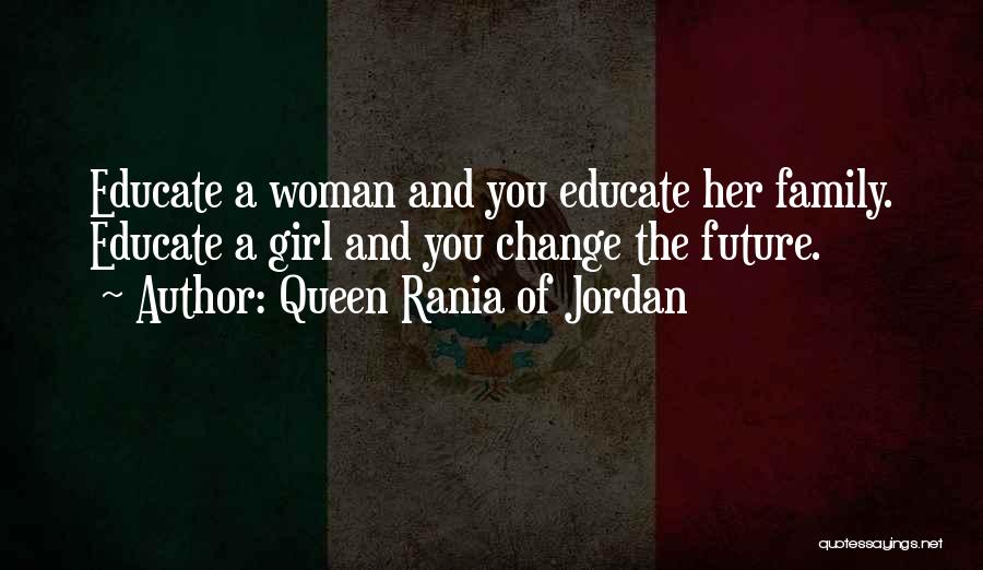 Change And The Future Quotes By Queen Rania Of Jordan