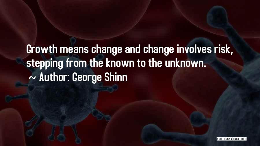 Change And The Unknown Quotes By George Shinn