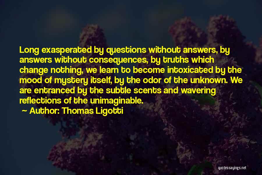 Change And The Unknown Quotes By Thomas Ligotti