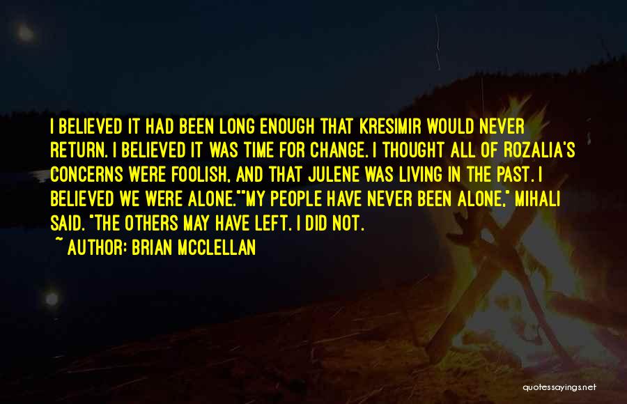 Change And Time Quotes By Brian McClellan