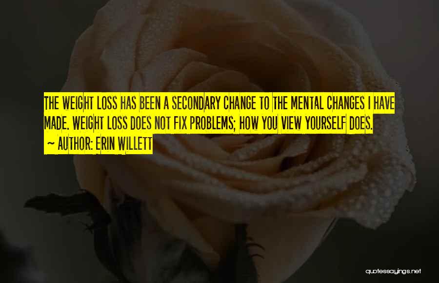 Change And Weight Loss Quotes By Erin Willett