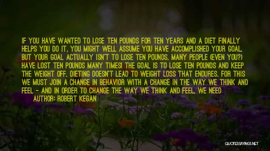 Change And Weight Loss Quotes By Robert Kegan