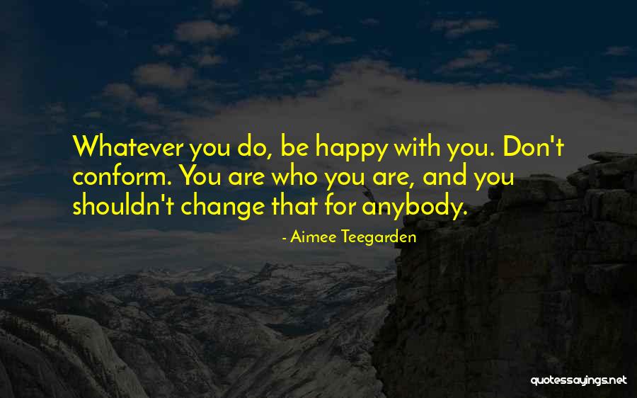 Change Anybody Quotes By Aimee Teegarden