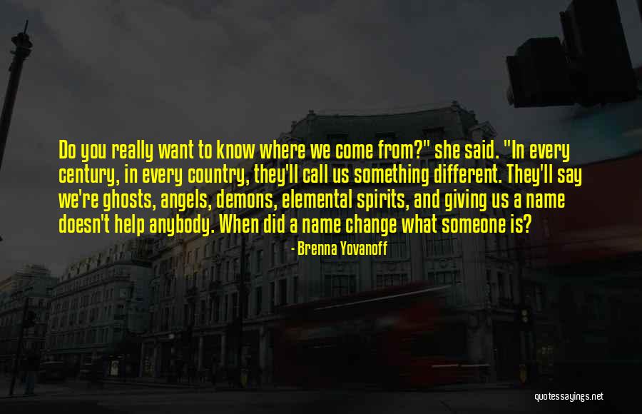 Change Anybody Quotes By Brenna Yovanoff Change Anybody Quotes By Brenna Yovanoff