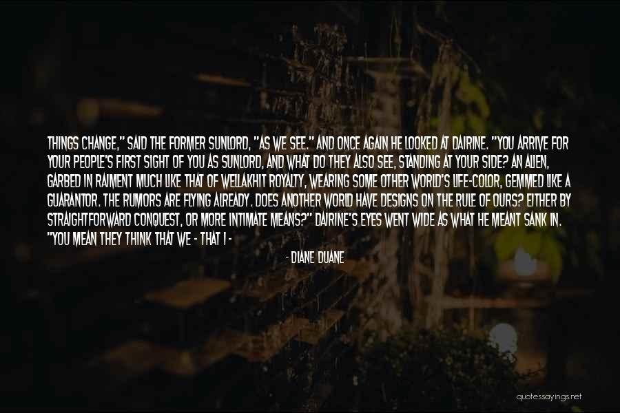 Change Anybody Quotes By Diane Duane Change Anybody Quotes By Diane Duane