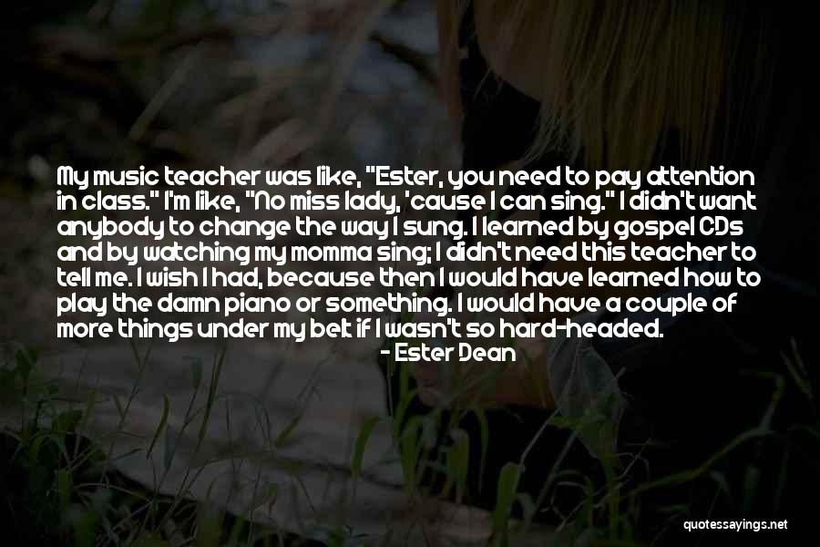 Change Anybody Quotes By Ester Dean Change Anybody Quotes By Ester Dean