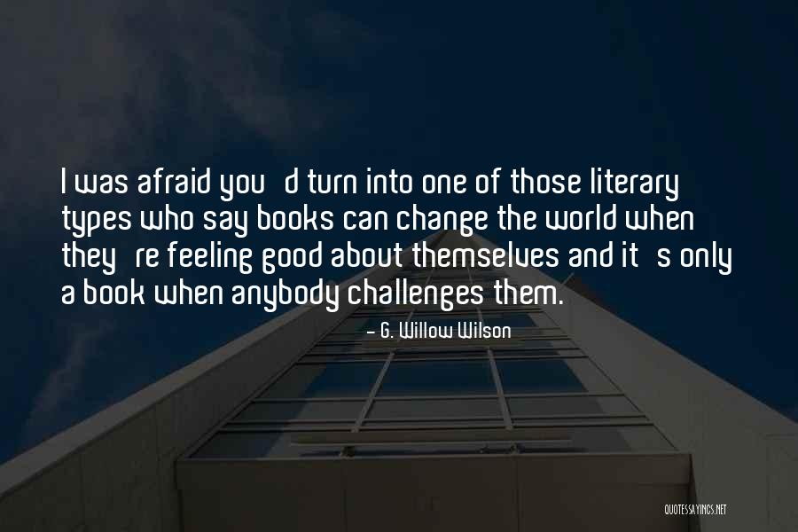 Change Anybody Quotes By G. Willow Wilson Change Anybody Quotes By G. Willow Wilson