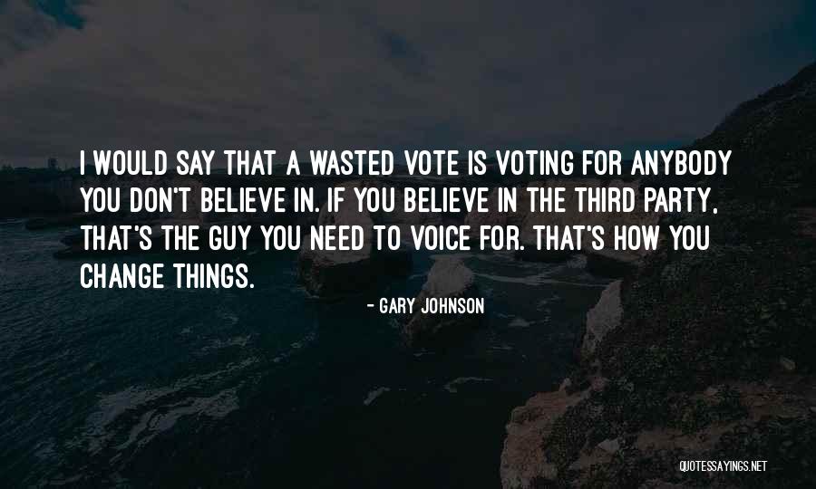 Change Anybody Quotes By Gary Johnson