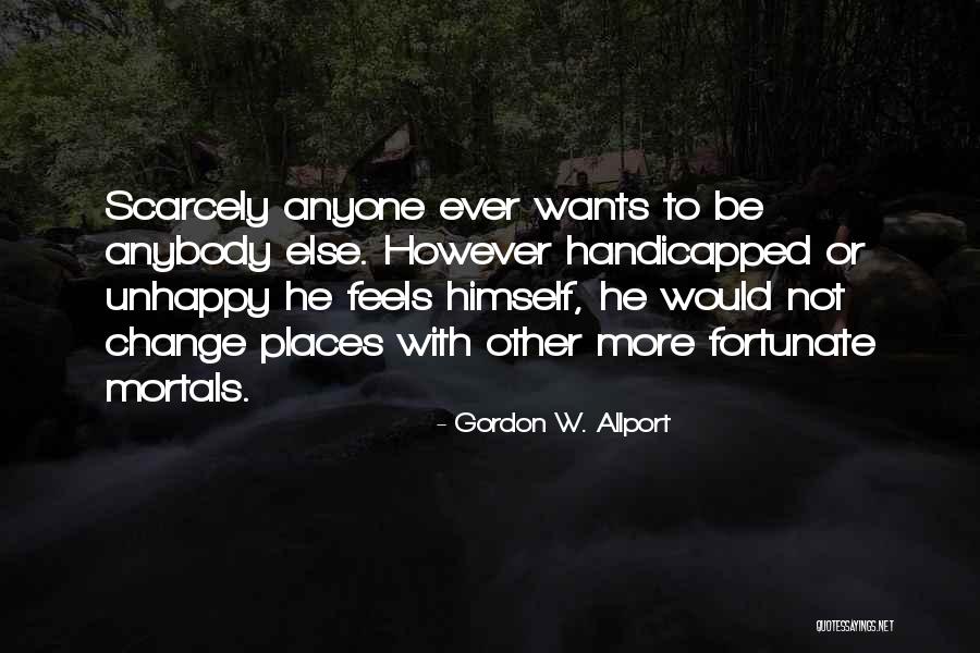 Change Anybody Quotes By Gordon W. Allport Change Anybody Quotes By Gordon W. Allport