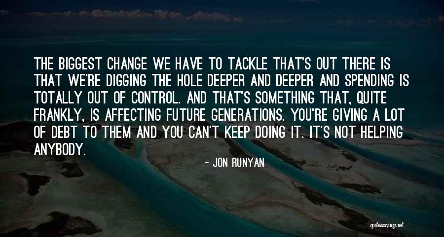 Change Anybody Quotes By Jon Runyan Change Anybody Quotes By Jon Runyan