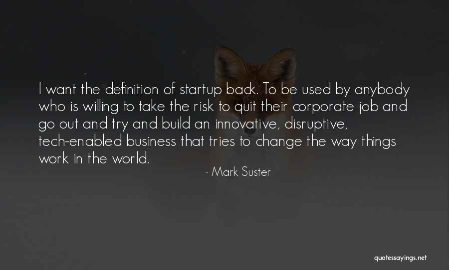 Change Anybody Quotes By Mark Suster Change Anybody Quotes By Mark Suster