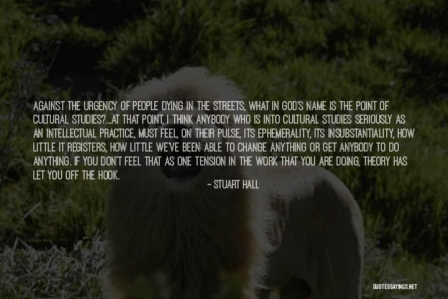 Change Anybody Quotes By Stuart Hall Change Anybody Quotes By Stuart Hall