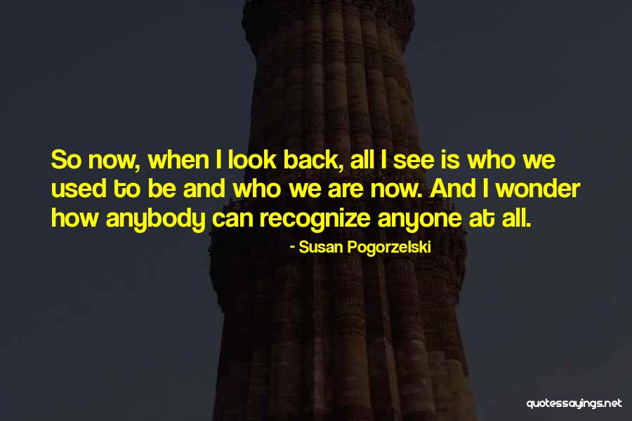 Change Anybody Quotes By Susan Pogorzelski Change Anybody Quotes By Susan Pogorzelski