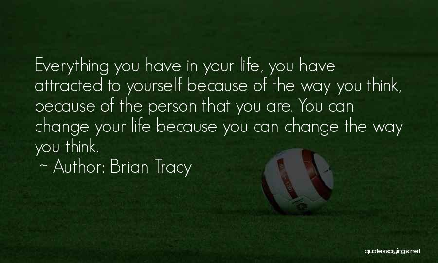Change Because Of You Quotes By Brian Tracy