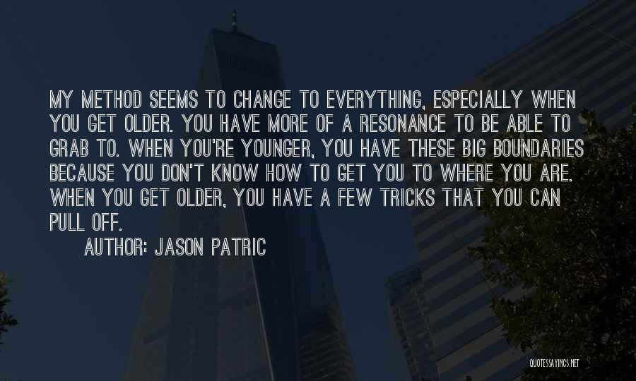 Change Because Of You Quotes By Jason Patric