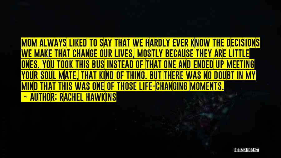 Change Because Of You Quotes By Rachel Hawkins