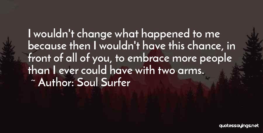 Change Because Of You Quotes By Soul Surfer