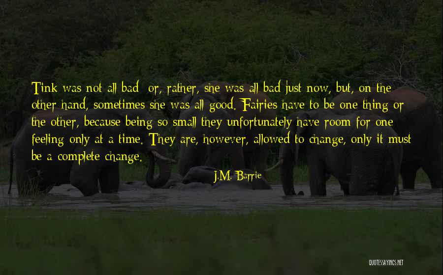 Change Being A Good Thing Quotes By J.M. Barrie Change Being A Good Thing Quotes By J.M. Barrie