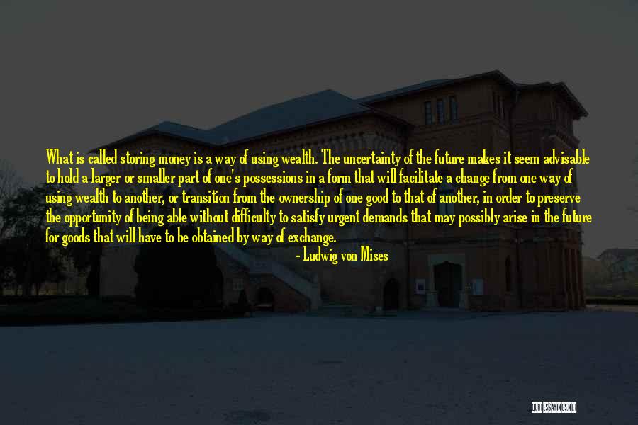 Change Being A Good Thing Quotes By Ludwig Von Mises Change Being A Good Thing Quotes By Ludwig Von Mises