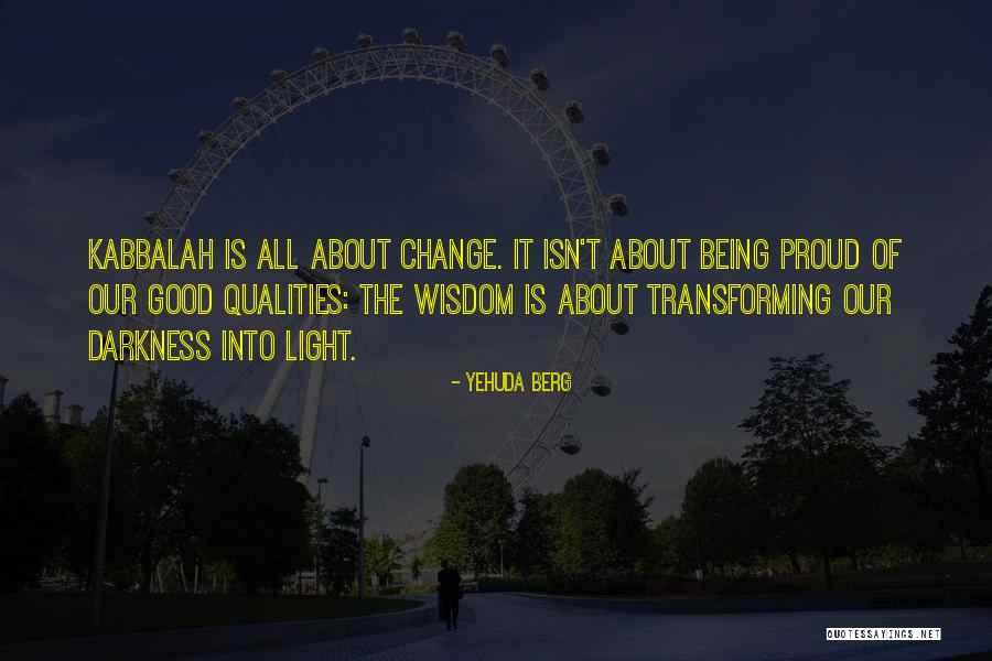 Change Being A Good Thing Quotes By Yehuda Berg Change Being A Good Thing Quotes By Yehuda Berg