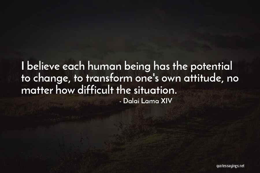 Change Being Difficult Quotes By Dalai Lama XIV Change Being Difficult Quotes By Dalai Lama XIV