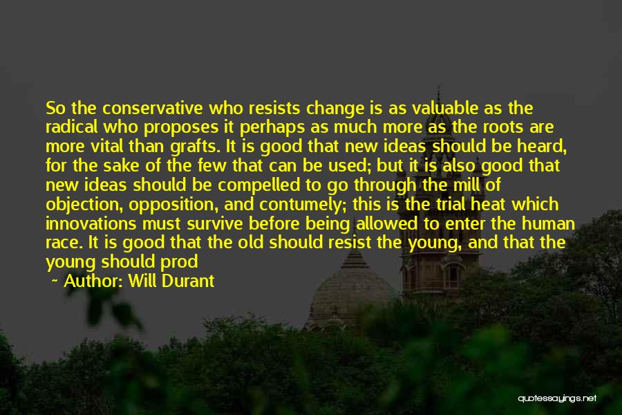 Change Being Good Quotes By Will Durant