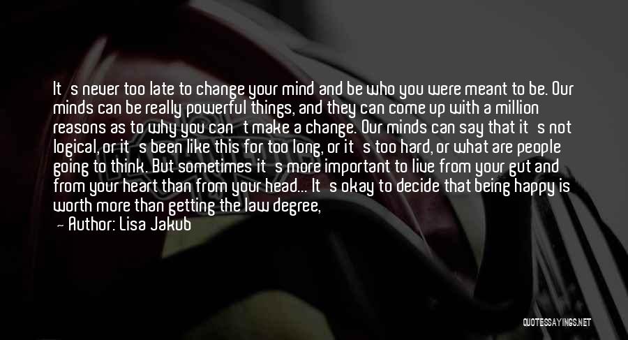 Change Being Hard Quotes By Lisa Jakub