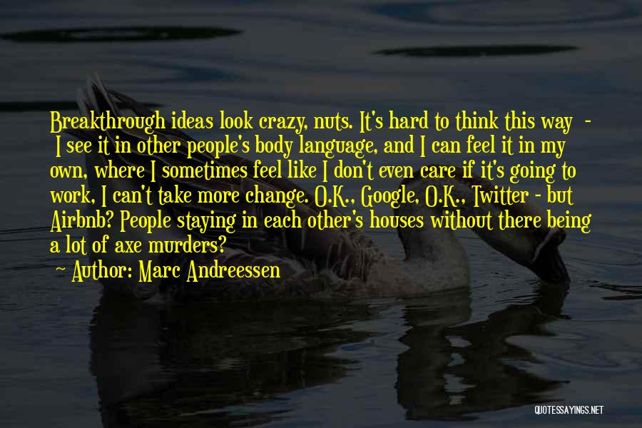 Change Being Hard Quotes By Marc Andreessen