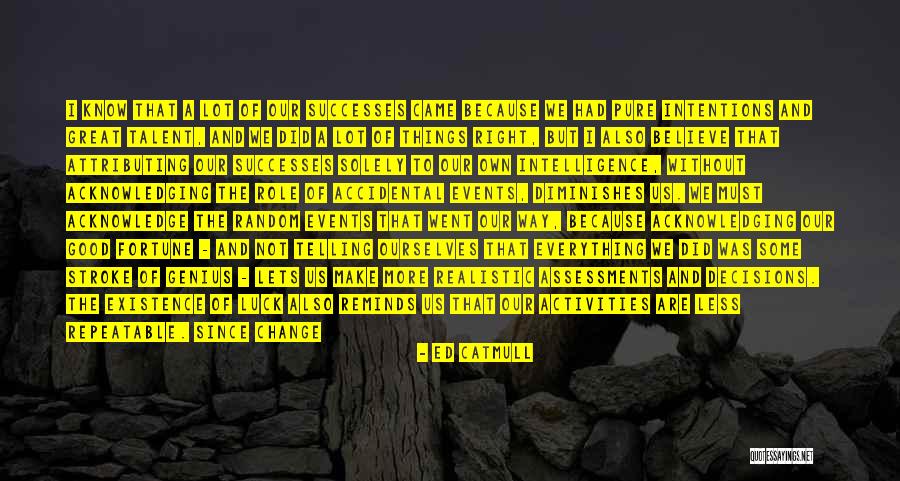 Change Being Inevitable Quotes By Ed Catmull Change Being Inevitable Quotes By Ed Catmull