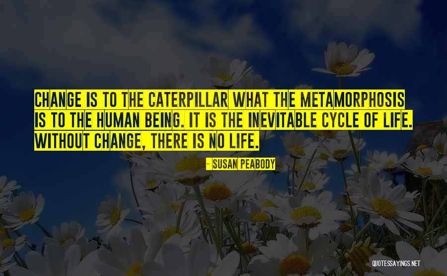 Change Being Inevitable Quotes By Susan Peabody