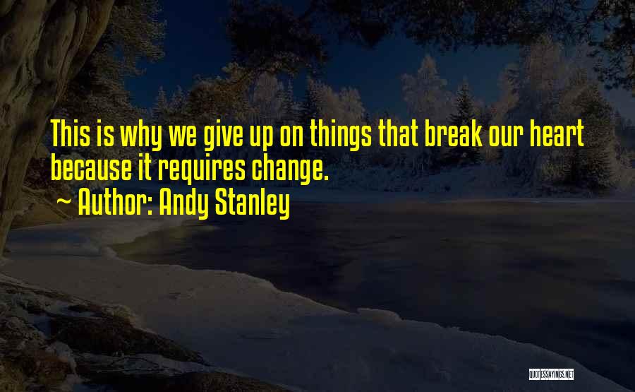 Change Break Up Quotes By Andy Stanley