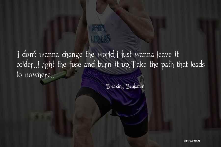 Change Breaking Up Quotes By Breaking Benjamin