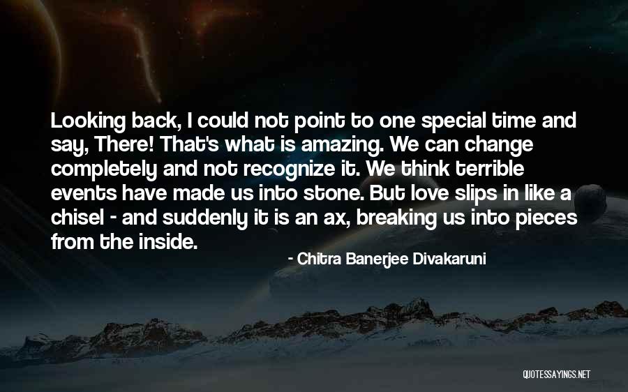 Change Breaking Up Quotes By Chitra Banerjee Divakaruni