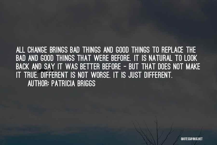 Change Brings Quotes By Patricia Briggs