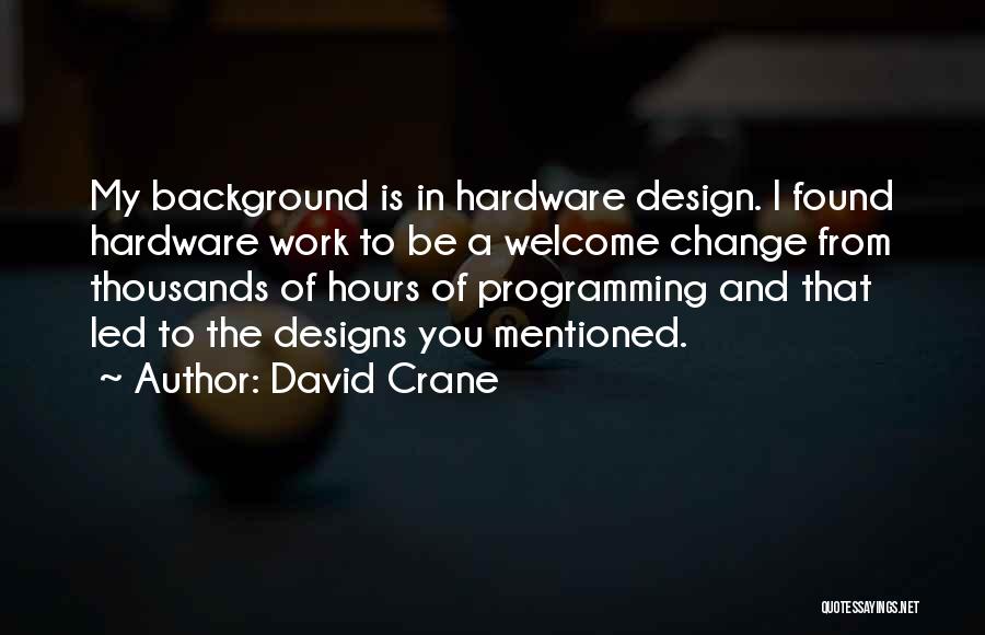 Change By Design Quotes By David Crane