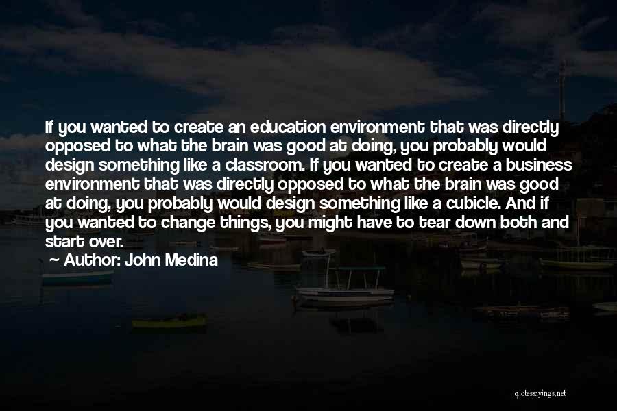 Change By Design Quotes By John Medina