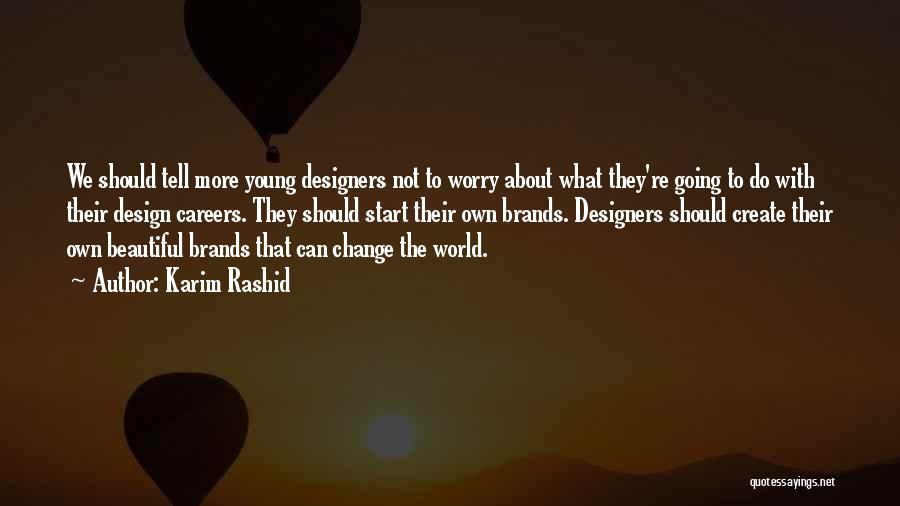 Change By Design Quotes By Karim Rashid