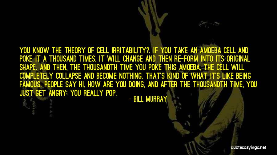 Change By Famous People Quotes By Bill Murray Change By Famous People Quotes By Bill Murray