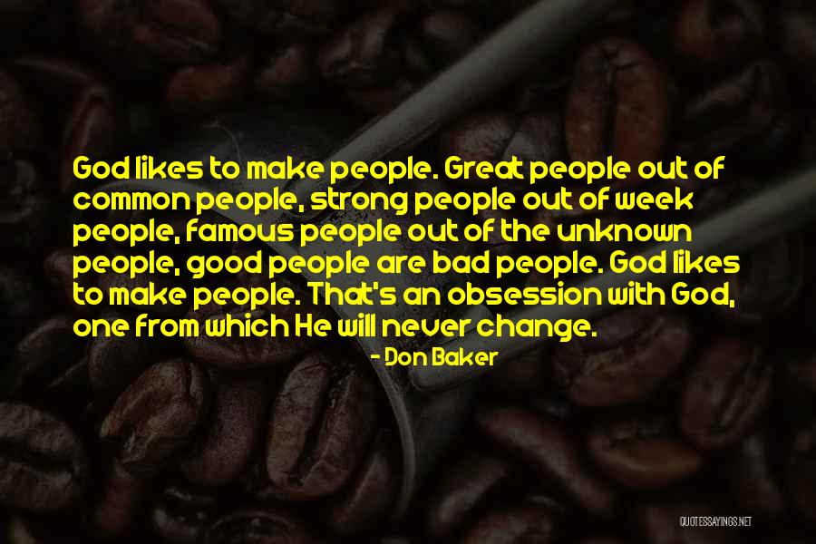 Change By Famous People Quotes By Don Baker Change By Famous People Quotes By Don Baker
