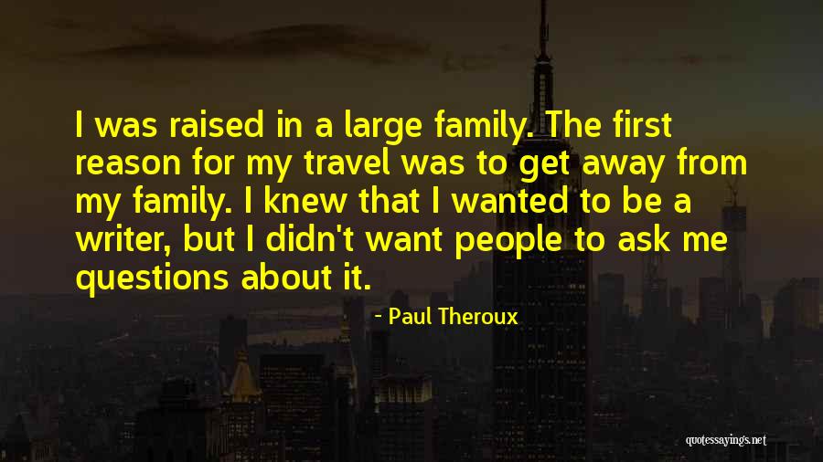 Change By Famous People Quotes By Paul Theroux Change By Famous People Quotes By Paul Theroux